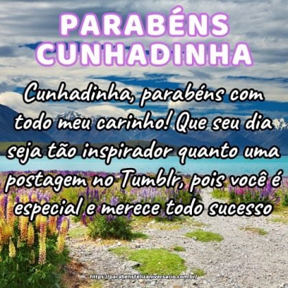 Cunhadinha, parabéns com todo meu carinho! Que seu dia seja tão inspirador quanto uma postagem no Tumblr, pois você é especial e merece todo sucesso. Cunhadinha, parabéns com todo meu carinho! Que seu dia seja tão inspirador quanto uma postagem no Tumblr, pois você é especial e merece todo sucesso.