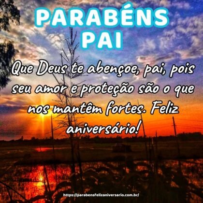 Que Deus te abençoe, pai, pois seu amor e proteção são o que nos mantêm fortes. Feliz aniversário! Que Deus te abençoe, pai, pois seu amor e proteção são o que nos mantêm fortes. Feliz aniversário!