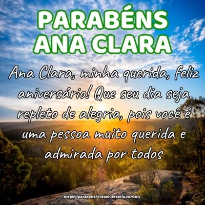 Ana Clara, minha querida, feliz aniversário! Que seu dia seja repleto de alegria, pois você é uma pessoa muito querida e admirada por todos.