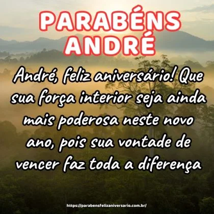 André, feliz aniversário! Que sua força interior seja ainda mais poderosa neste novo ano, pois sua vontade de vencer faz toda a diferença. André, feliz aniversário! Que sua força interior seja ainda mais poderosa neste novo ano, pois sua vontade de vencer faz toda a diferença.