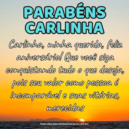 Carlinha, minha querida, feliz aniversário! Que você siga conquistando tudo o que deseja, pois seu valor como pessoa é incomparável e suas vitórias, merecidas. Carlinha, minha querida, feliz aniversário! Que você siga conquistando tudo o que deseja, pois seu valor como pessoa é incomparável e suas vitórias, merecidas.