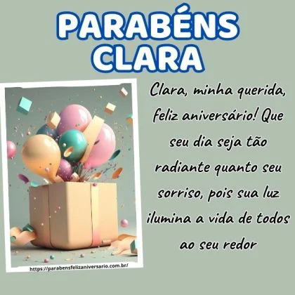 Clara, minha querida, feliz aniversário! Que seu dia seja tão radiante quanto seu sorriso, pois sua luz ilumina a vida de todos ao seu redor.