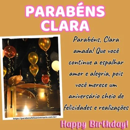 Parabéns, Clara amada! Que você continue a espalhar amor e alegria, pois você merece um aniversário cheio de felicidades e realizações.