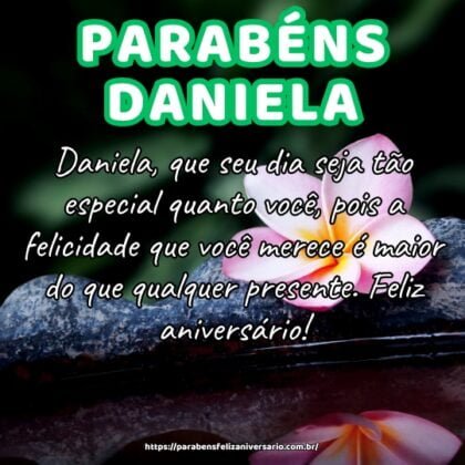 Daniela, que seu dia seja tão especial quanto você, pois a felicidade que você merece é maior do que qualquer presente. Feliz aniversário! Daniela, que seu dia seja tão especial quanto você, pois a felicidade que você merece é maior do que qualquer presente. Feliz aniversário!