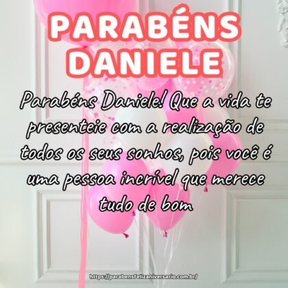 Parabéns Daniele! Que a vida te presenteie com a realização de todos os seus sonhos, pois você é uma pessoa incrível que merece tudo de bom. Parabéns Daniele! Que a vida te presenteie com a realização de todos os seus sonhos, pois você é uma pessoa incrível que merece tudo de bom.