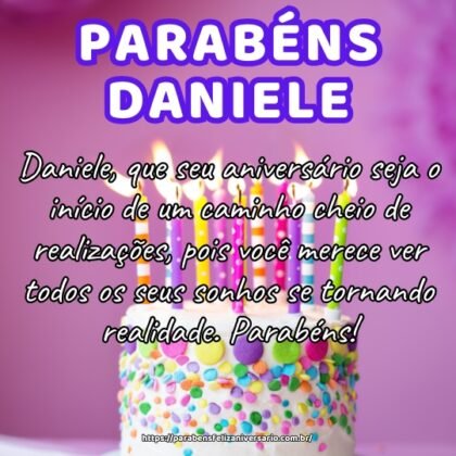 Daniele, que seu aniversário seja o início de um caminho cheio de realizações, pois você merece ver todos os seus sonhos se tornando realidade. Parabéns! Daniele, que seu aniversário seja o início de um caminho cheio de realizações, pois você merece ver todos os seus sonhos se tornando realidade. Parabéns!