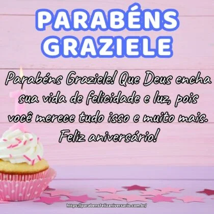 Parabéns Graziele! Que Deus encha sua vida de felicidade e luz, pois você merece tudo isso e muito mais. Feliz aniversário! Parabéns Graziele! Que Deus encha sua vida de felicidade e luz, pois você merece tudo isso e muito mais. Feliz aniversário!
