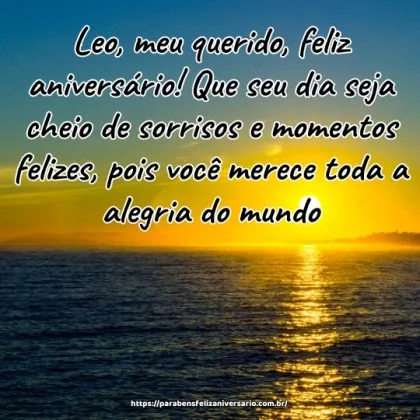 Leo, meu querido, feliz aniversário! Que seu dia seja cheio de sorrisos e momentos felizes, pois você merece toda a alegria do mundo. Leo, meu querido, feliz aniversário! Que seu dia seja cheio de sorrisos e momentos felizes, pois você merece toda a alegria do mundo.
