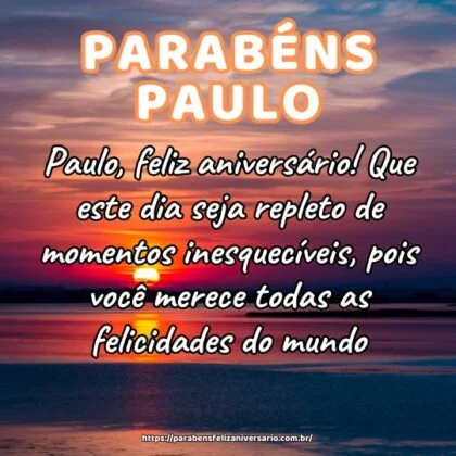 Paulo, feliz aniversário! Que este dia seja repleto de momentos inesquecíveis, pois você merece todas as felicidades do mundo. Paulo, feliz aniversário! Que este dia seja repleto de momentos inesquecíveis, pois você merece todas as felicidades do mundo.