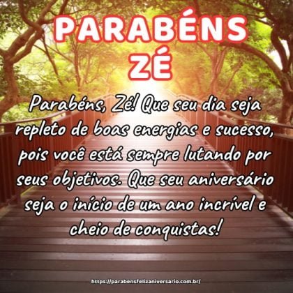 Parabéns, Zé! Que seu dia seja repleto de boas energias e sucesso, pois você está sempre lutando por seus objetivos. Que seu aniversário seja o início de um ano incrível e cheio de conquistas! Parabéns, Zé! Que seu dia seja repleto de boas energias e sucesso, pois você está sempre lutando por seus objetivos. Que seu aniversário seja o início de um ano incrível e cheio de conquistas!