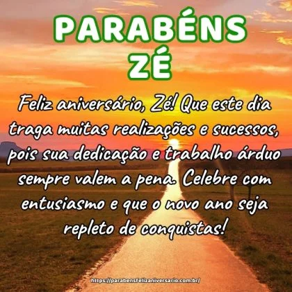 Feliz aniversário, Zé! Que este dia traga muitas realizações e sucessos, pois sua dedicação e trabalho árduo sempre valem a pena. Celebre com entusiasmo e que o novo ano seja repleto de conquistas! Feliz aniversário, Zé! Que este dia traga muitas realizações e sucessos, pois sua dedicação e trabalho árduo sempre valem a pena. Celebre com entusiasmo e que o novo ano seja repleto de conquistas!