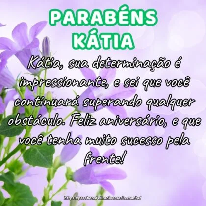 Kátia, sua determinação é impressionante, e sei que você continuará superando qualquer obstáculo. Feliz aniversário, e que você tenha muito sucesso pela frente! Kátia, sua determinação é impressionante, e sei que você continuará superando qualquer obstáculo. Feliz aniversário, e que você tenha muito sucesso pela frente!