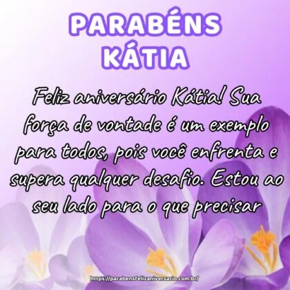 Feliz aniversário Kátia! Sua força de vontade é um exemplo para todos, pois você enfrenta e supera qualquer desafio. Estou ao seu lado para o que precisar. Feliz aniversário Kátia! Sua força de vontade é um exemplo para todos, pois você enfrenta e supera qualquer desafio. Estou ao seu lado para o que precisar.