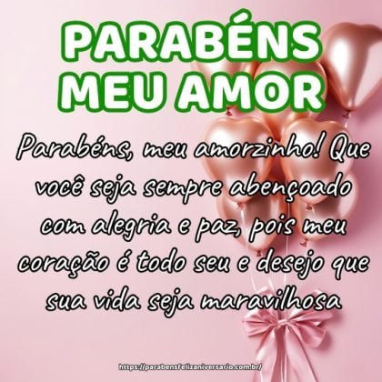 Parabéns, meu amorzinho! Que você seja sempre abençoado com alegria e paz, pois meu coração é todo seu e desejo que sua vida seja maravilhosa. Parabéns, meu amorzinho! Que você seja sempre abençoado com alegria e paz, pois meu coração é todo seu e desejo que sua vida seja maravilhosa.
