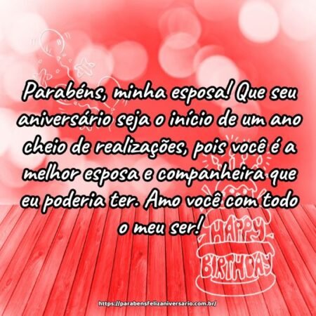 Parabéns, minha esposa! Que seu aniversário seja o início de um ano cheio de realizações, pois você é a melhor esposa e companheira que eu poderia ter. Amo você com todo o meu ser! Parabéns, minha esposa! Que seu aniversário seja o início de um ano cheio de realizações, pois você é a melhor esposa e companheira que eu poderia ter. Amo você com todo o meu ser!