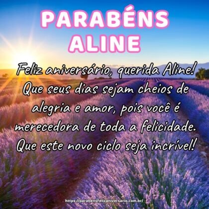 Feliz aniversário, querida Aline! Que seus dias sejam cheios de alegria e amor, pois você é merecedora de toda a felicidade. Que este novo ciclo seja incrível! Feliz aniversário, querida Aline! Que seus dias sejam cheios de alegria e amor, pois você é merecedora de toda a felicidade. Que este novo ciclo seja incrível!
