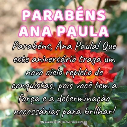 Parabéns, Ana Paula! Que este aniversário traga um novo ciclo repleto de conquistas, pois você tem a força e a determinação necessárias para brilhar! Parabéns, Ana Paula! Que este aniversário traga um novo ciclo repleto de conquistas, pois você tem a força e a determinação necessárias para brilhar!