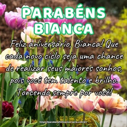 Feliz aniversário, Bianca! Que cada novo ciclo seja uma chance de realizar seus maiores sonhos, pois você tem talento e brilho. Torcendo sempre por você!