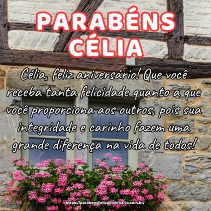 Célia, feliz aniversário! Que você receba tanta felicidade quanto a que você proporciona aos outros, pois sua integridade e carinho fazem uma grande diferença na vida de todos! Célia, feliz aniversário! Que você receba tanta felicidade quanto a que você proporciona aos outros, pois sua integridade e carinho fazem uma grande diferença na vida de todos!