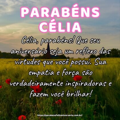 Célia, parabéns! Que seu aniversário seja um reflexo das virtudes que você possui. Sua empatia e força são verdadeiramente inspiradoras e fazem você brilhar! Célia, parabéns! Que seu aniversário seja um reflexo das virtudes que você possui. Sua empatia e força são verdadeiramente inspiradoras e fazem você brilhar!