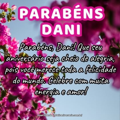 Parabéns, Dani! Que seu aniversário seja cheio de alegria, pois você merece toda a felicidade do mundo. Celebre com muita energia e amor! Parabéns, Dani! Que seu aniversário seja cheio de alegria, pois você merece toda a felicidade do mundo. Celebre com muita energia e amor!