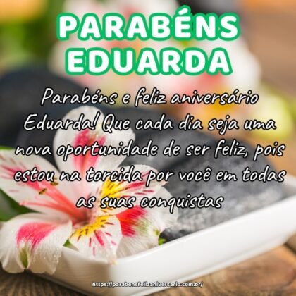 Parabéns e feliz aniversário Eduarda! Que cada dia seja uma nova oportunidade de ser feliz, pois estou na torcida por você em todas as suas conquistas. Parabéns e feliz aniversário Eduarda! Que cada dia seja uma nova oportunidade de ser feliz, pois estou na torcida por você em todas as suas conquistas.