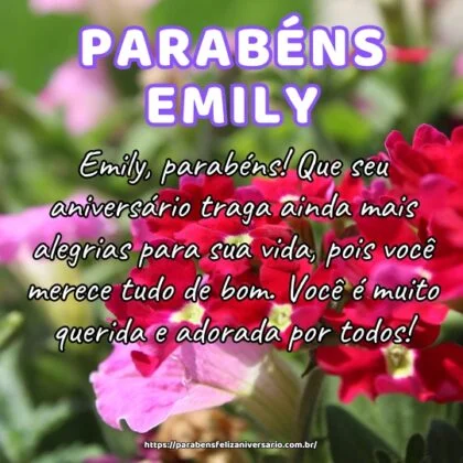 Emily, parabéns! Que seu aniversário traga ainda mais alegrias para sua vida, pois você merece tudo de bom. Você é muito querida e adorada por todos! Emily, parabéns! Que seu aniversário traga ainda mais alegrias para sua vida, pois você merece tudo de bom. Você é muito querida e adorada por todos!