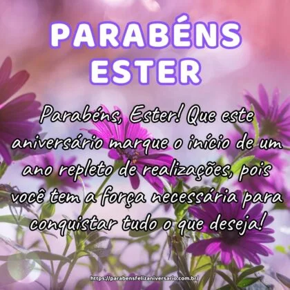 Parabéns, Ester! Que este aniversário marque o início de um ano repleto de realizações, pois você tem a força necessária para conquistar tudo o que deseja! Parabéns, Ester! Que este aniversário marque o início de um ano repleto de realizações, pois você tem a força necessária para conquistar tudo o que deseja!