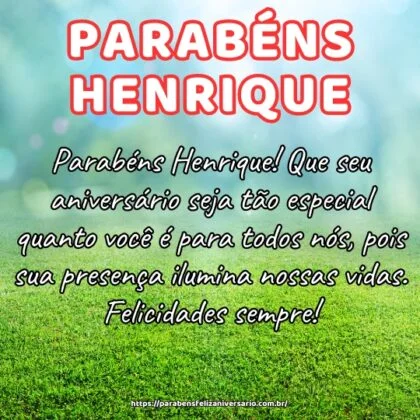Parabéns Henrique! Que seu aniversário seja tão especial quanto você é para todos nós, pois sua presença ilumina nossas vidas. Felicidades sempre! Parabéns Henrique! Que seu aniversário seja tão especial quanto você é para todos nós, pois sua presença ilumina nossas vidas. Felicidades sempre!