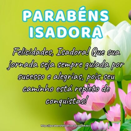 Felicidades, Isadora! Que sua jornada seja sempre guiada por sucesso e alegrias, pois seu caminho está repleto de conquistas! Felicidades, Isadora! Que sua jornada seja sempre guiada por sucesso e alegrias, pois seu caminho está repleto de conquistas!