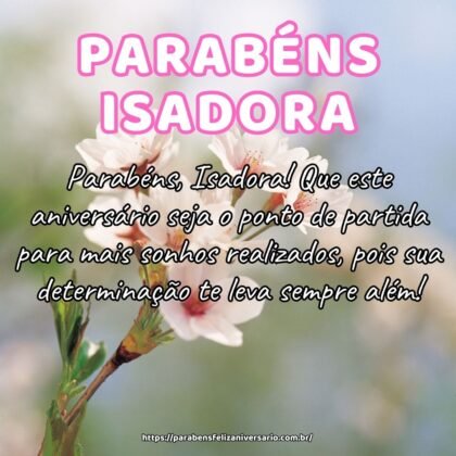 Parabéns, Isadora! Que este aniversário seja o ponto de partida para mais sonhos realizados, pois sua determinação te leva sempre além! Parabéns, Isadora! Que este aniversário seja o ponto de partida para mais sonhos realizados, pois sua determinação te leva sempre além!
