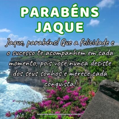 Jaque, parabéns! Que a felicidade e o sucesso te acompanhem em cada momento, pois você nunca desiste dos seus sonhos e merece cada conquista! Jaque, parabéns! Que a felicidade e o sucesso te acompanhem em cada momento, pois você nunca desiste dos seus sonhos e merece cada conquista!