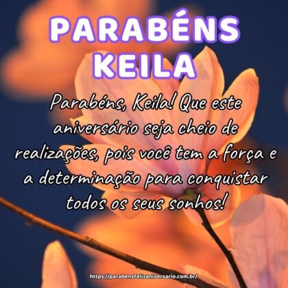 Parabéns, Keila! Que este aniversário seja cheio de realizações, pois você tem a força e a determinação para conquistar todos os seus sonhos! Parabéns, Keila! Que este aniversário seja cheio de realizações, pois você tem a força e a determinação para conquistar todos os seus sonhos!
