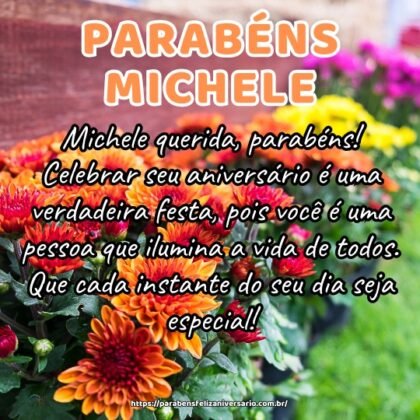 Michele querida, parabéns! Celebrar seu aniversário é uma verdadeira festa, pois você é uma pessoa que ilumina a vida de todos. Que cada instante do seu dia seja especial! Michele querida, parabéns! Celebrar seu aniversário é uma verdadeira festa, pois você é uma pessoa que ilumina a vida de todos. Que cada instante do seu dia seja especial!