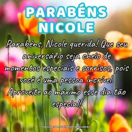Parabéns, Nicole querida! Que seu aniversário seja cheio de momentos especiais e sorrisos, pois você é uma pessoa incrível. Aproveite ao máximo esse dia tão especial! Parabéns, Nicole querida! Que seu aniversário seja cheio de momentos especiais e sorrisos, pois você é uma pessoa incrível. Aproveite ao máximo esse dia tão especial!