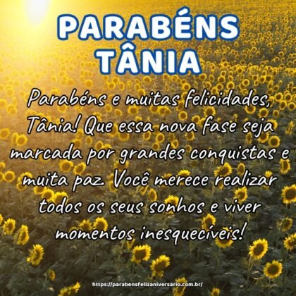 Parabéns e muitas felicidades, Tânia! Que essa nova fase seja marcada por grandes conquistas e muita paz. Você merece realizar todos os seus sonhos e viver momentos inesquecíveis! Parabéns e muitas felicidades, Tânia! Que essa nova fase seja marcada por grandes conquistas e muita paz. Você merece realizar todos os seus sonhos e viver momentos inesquecíveis!