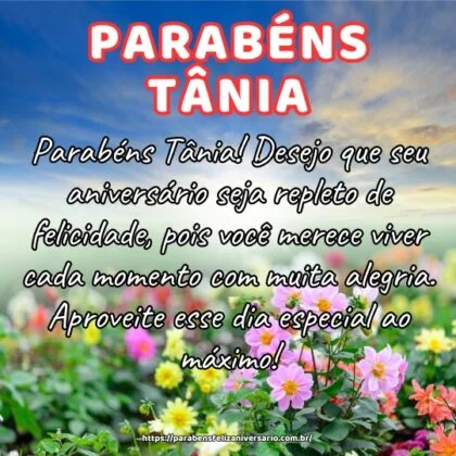Parabéns Tânia! Desejo que seu aniversário seja repleto de felicidade, pois você merece viver cada momento com muita alegria. Aproveite esse dia especial ao máximo! Parabéns Tânia! Desejo que seu aniversário seja repleto de felicidade, pois você merece viver cada momento com muita alegria. Aproveite esse dia especial ao máximo!