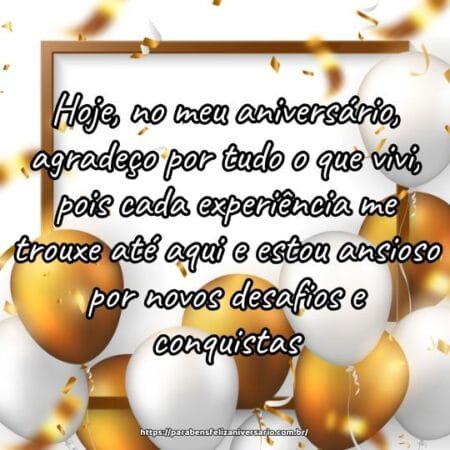 Hoje, no meu aniversário, agradeço por tudo o que vivi, pois cada experiência me trouxe até aqui e estou ansioso por novos desafios e conquistas. Hoje, no meu aniversário, agradeço por tudo o que vivi, pois cada experiência me trouxe até aqui e estou ansioso por novos desafios e conquistas.