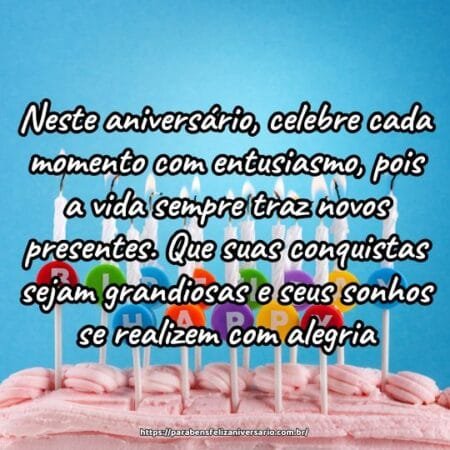Neste aniversário, celebre cada momento com entusiasmo, pois a vida sempre traz novos presentes. Que suas conquistas sejam grandiosas e seus sonhos se realizem com alegria. Neste aniversário, celebre cada momento com entusiasmo, pois a vida sempre traz novos presentes. Que suas conquistas sejam grandiosas e seus sonhos se realizem com alegria.