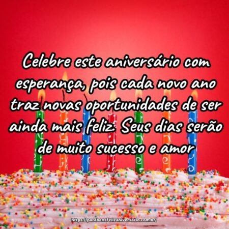 Celebre este aniversário com esperança, pois cada novo ano traz novas oportunidades de ser ainda mais feliz. Seus dias serão de muito sucesso e amor. Celebre este aniversário com esperança, pois cada novo ano traz novas oportunidades de ser ainda mais feliz. Seus dias serão de muito sucesso e amor.