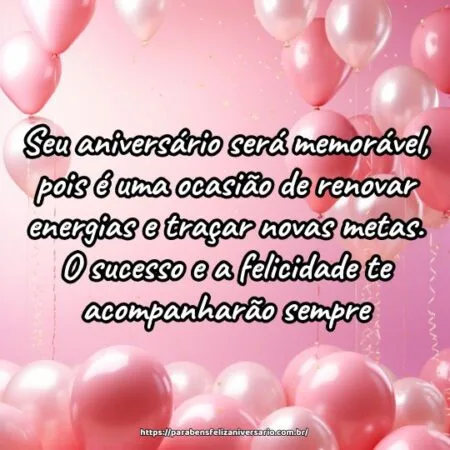 Seu aniversário será memorável, pois é uma ocasião de renovar energias e traçar novas metas. O sucesso e a felicidade te acompanharão sempre.