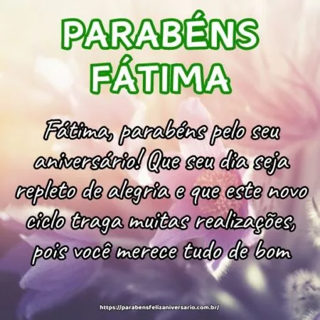 Fátima, parabéns pelo seu aniversário! Que seu dia seja repleto de alegria e que este novo ciclo traga muitas realizações, pois você merece tudo de bom. Fátima, parabéns pelo seu aniversário! Que seu dia seja repleto de alegria e que este novo ciclo traga muitas realizações, pois você merece tudo de bom.
