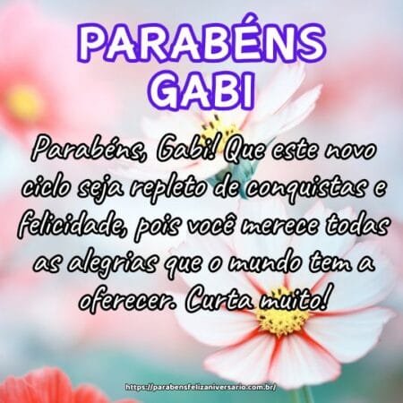 Parabéns, Gabi! Que este novo ciclo seja repleto de conquistas e felicidade, pois você merece todas as alegrias que o mundo tem a oferecer. Curta muito! Parabéns, Gabi! Que este novo ciclo seja repleto de conquistas e felicidade, pois você merece todas as alegrias que o mundo tem a oferecer. Curta muito!