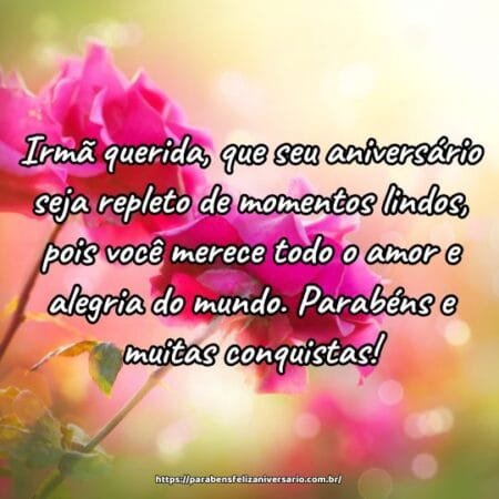 Irmã querida, que seu aniversário seja repleto de momentos lindos, pois você merece todo o amor e alegria do mundo. Parabéns e muitas conquistas! Irmã querida, que seu aniversário seja repleto de momentos lindos, pois você merece todo o amor e alegria do mundo. Parabéns e muitas conquistas!