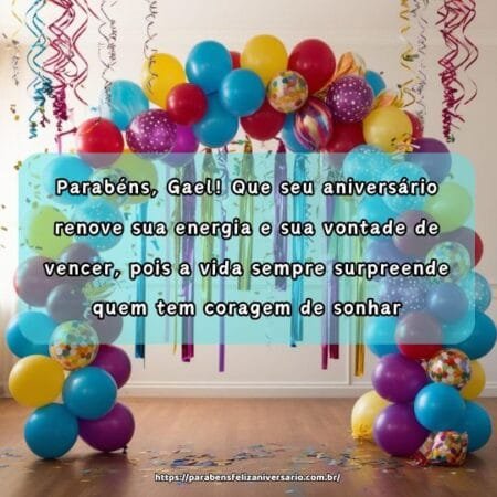 Parabéns, Gael! Que seu aniversário renove sua energia e sua vontade de vencer, pois a vida sempre surpreende quem tem coragem de sonhar. Parabéns, Gael! Que seu aniversário renove sua energia e sua vontade de vencer, pois a vida sempre surpreende quem tem coragem de sonhar.