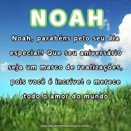 Noah, parabéns pelo seu dia especial! Que seu aniversário seja um marco de realizações, pois você é incrível e merece todo o amor do mundo. Noah, parabéns pelo seu dia especial! Que seu aniversário seja um marco de realizações, pois você é incrível e merece todo o amor do mundo.