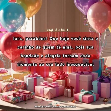 Iara, parabéns! Que hoje você sinta o carinho de quem te ama, pois sua bondade e alegria tornam cada momento ao seu lado inesquecível. Iara, parabéns! Que hoje você sinta o carinho de quem te ama, pois sua bondade e alegria tornam cada momento ao seu lado inesquecível.