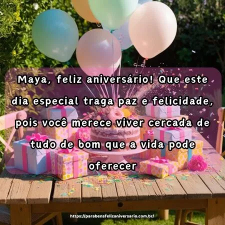 Maya, feliz aniversário! Que este dia especial traga paz e felicidade, pois você merece viver cercada de tudo de bom que a vida pode oferecer. Maya, feliz aniversário! Que este dia especial traga paz e felicidade, pois você merece viver cercada de tudo de bom que a vida pode oferecer.