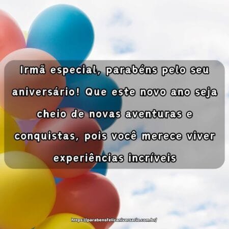 Irmã especial, parabéns pelo seu aniversário! Que este novo ano seja cheio de novas aventuras e conquistas, pois você merece viver experiências incríveis. Irmã especial, parabéns pelo seu aniversário! Que este novo ano seja cheio de novas aventuras e conquistas, pois você merece viver experiências incríveis.