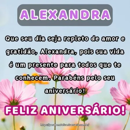 Que seu dia seja repleto de amor e gratidão, Alexandra, pois sua vida é um presente para todos que te conhecem. Parabéns pelo seu aniversário! Que seu dia seja repleto de amor e gratidão, Alexandra, pois sua vida é um presente para todos que te conhecem. Parabéns pelo seu aniversário!